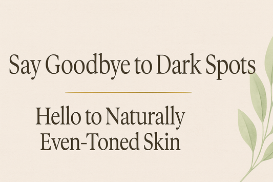 How to Fade Dark Spots & Hyperpigmentation Naturally